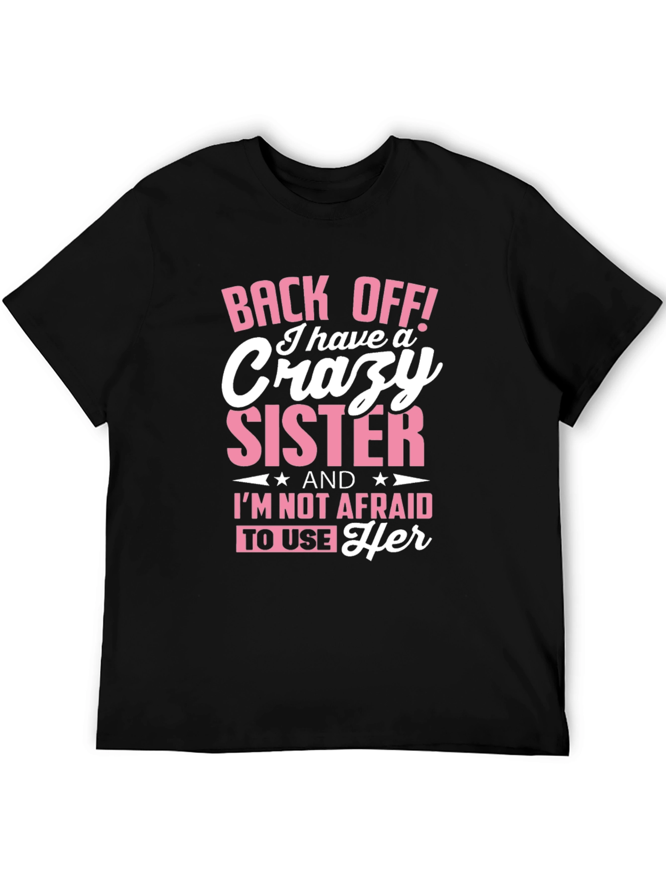 Crazy Sister T-Shirt Funny Sibling Tee