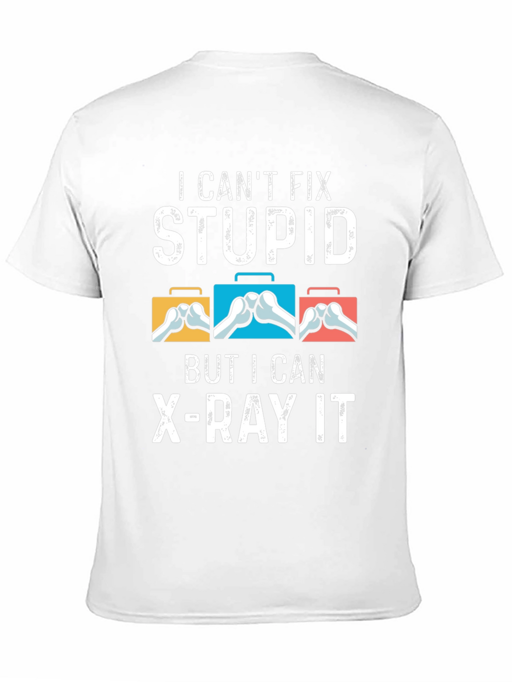 I Cant Fix Stupid T-Shirt
