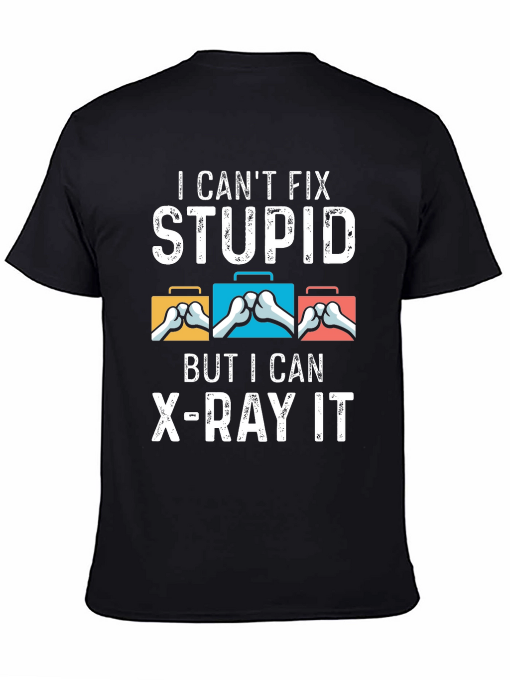 I Cant Fix Stupid T-Shirt