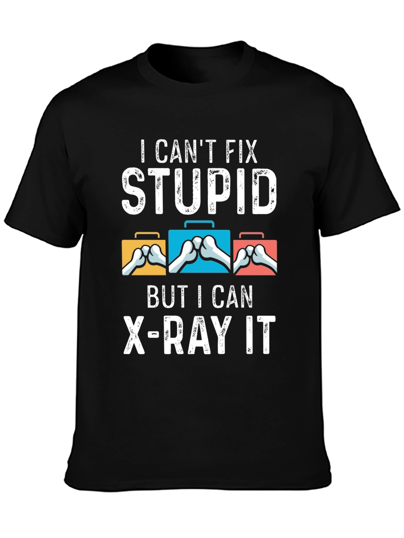 I Cant Fix Stupid T-Shirt