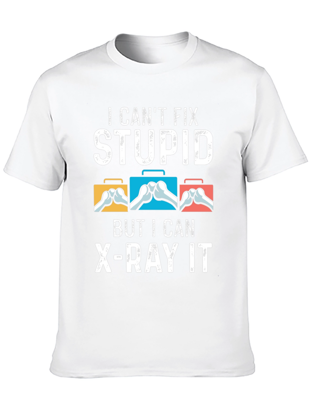 I Cant Fix Stupid T-Shirt
