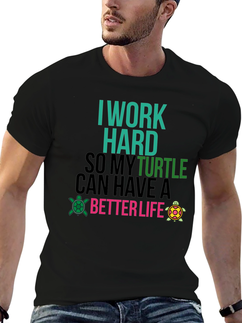 I Work Hard For My Turtle T-Shirt