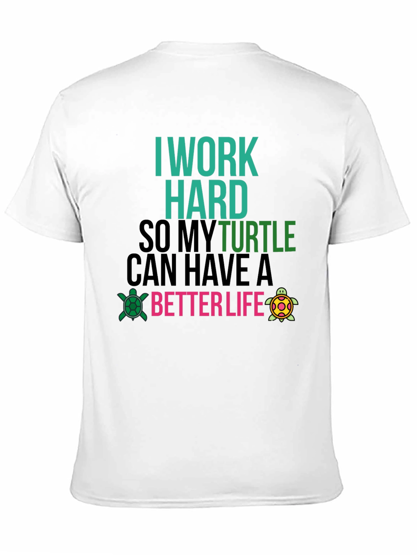 I Work Hard For My Turtle T-Shirt