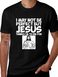 I May Not Be Perfect But Jesus T-Shirt