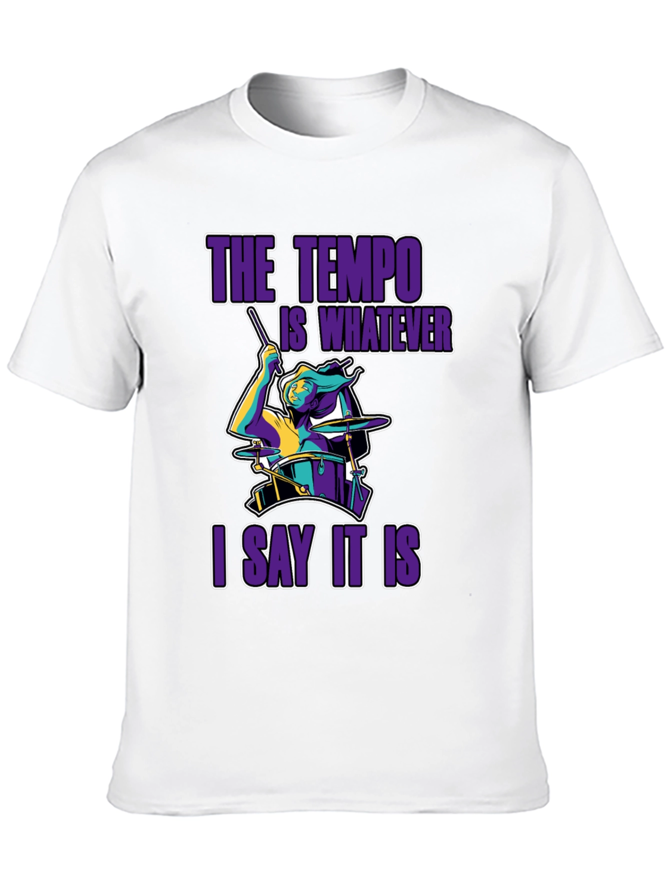 The Tempo Is Whatever I Say It Is T-Shirt