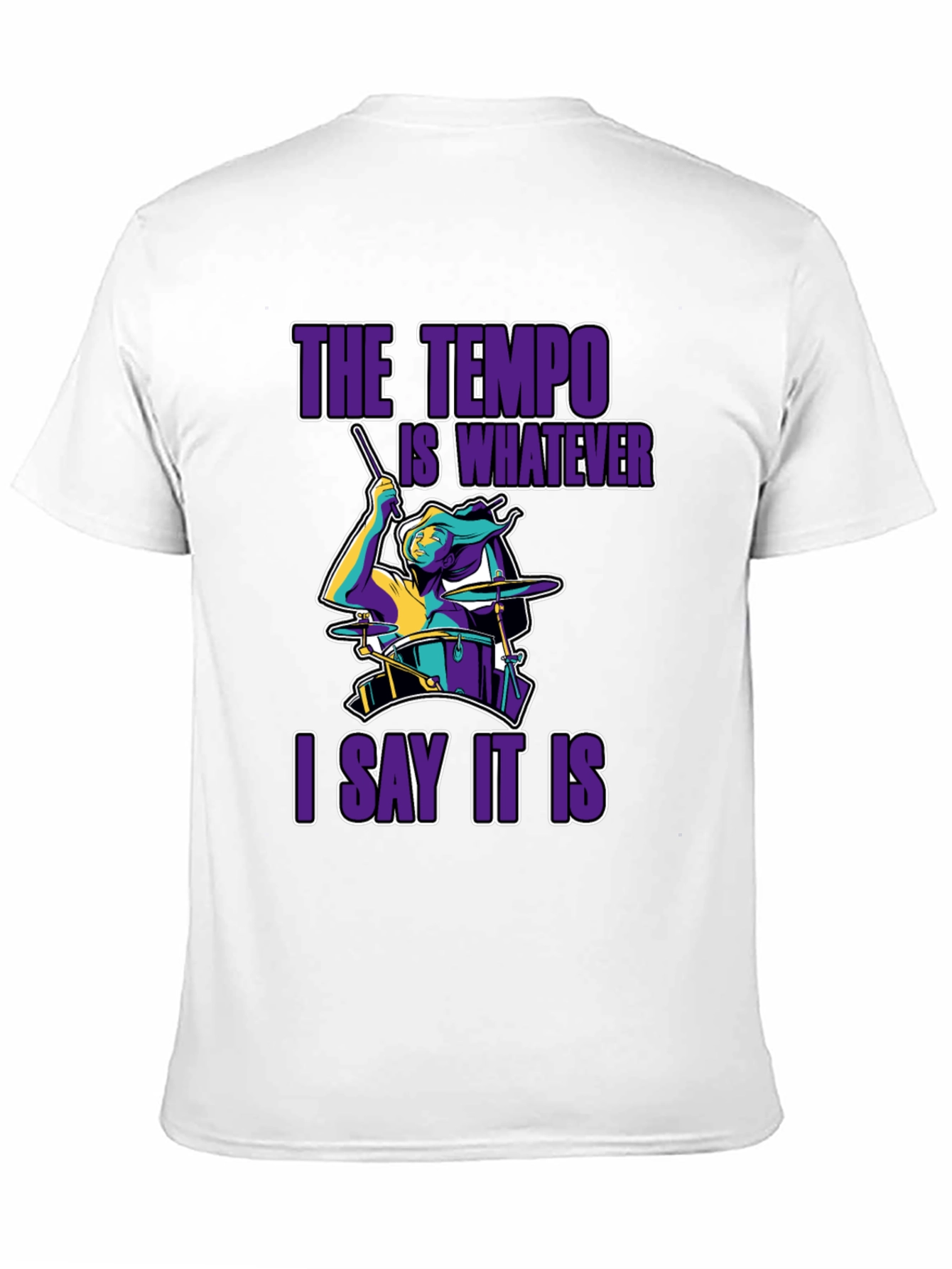The Tempo Is Whatever I Say It Is T-Shirt