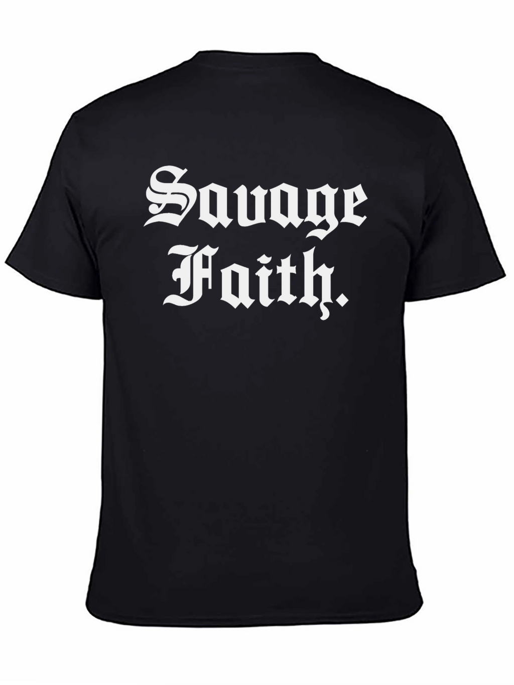 Savage Faith Black T-Shirt - Bold Statement Tee