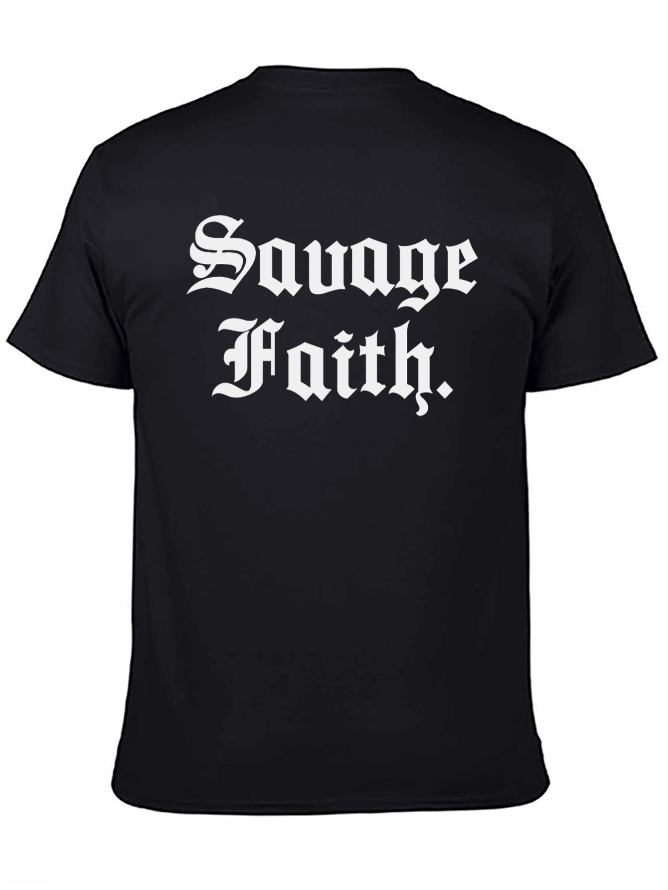 Savage Faith Black T-Shirt - Bold Statement Tee