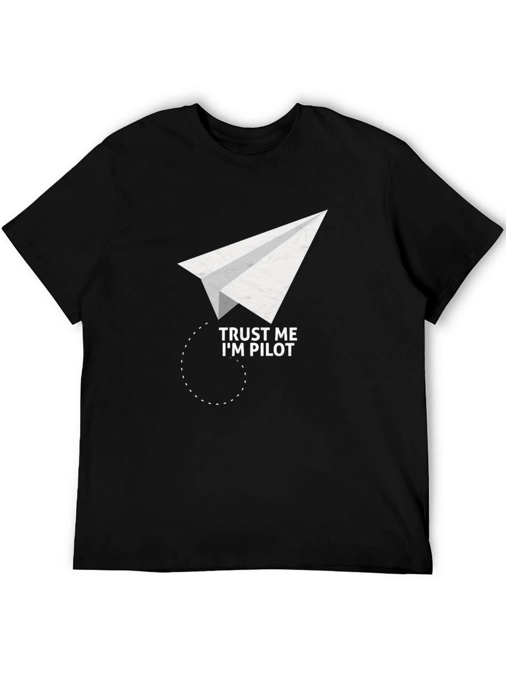 Trust Me Im Pilot T-Shirt