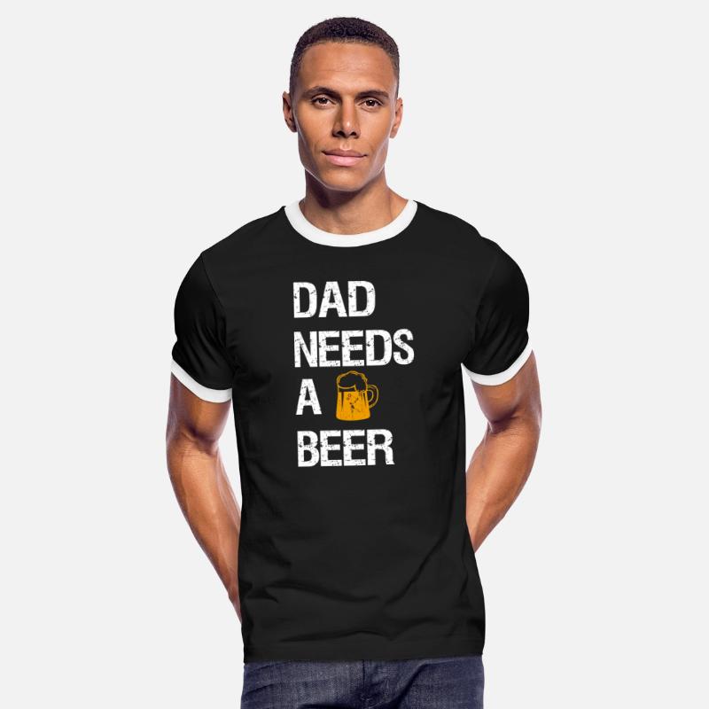 Dad Needs A Beer