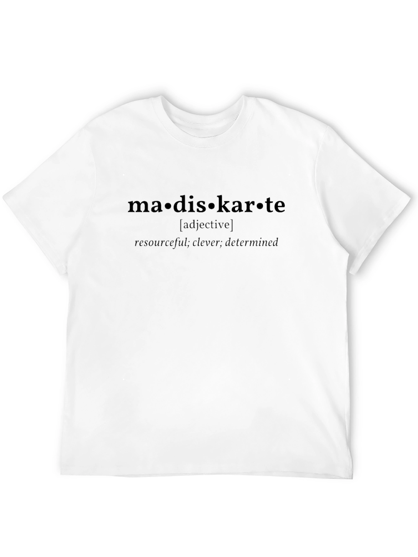 Madiskarte Definition T-Shirt - Resourceful Clever Determined