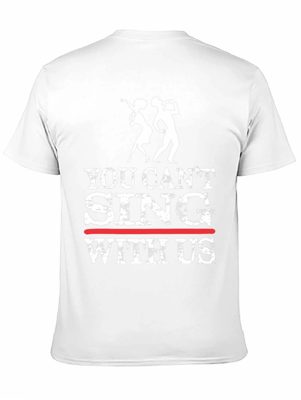 You Cant Sing With Us Graphic Tee