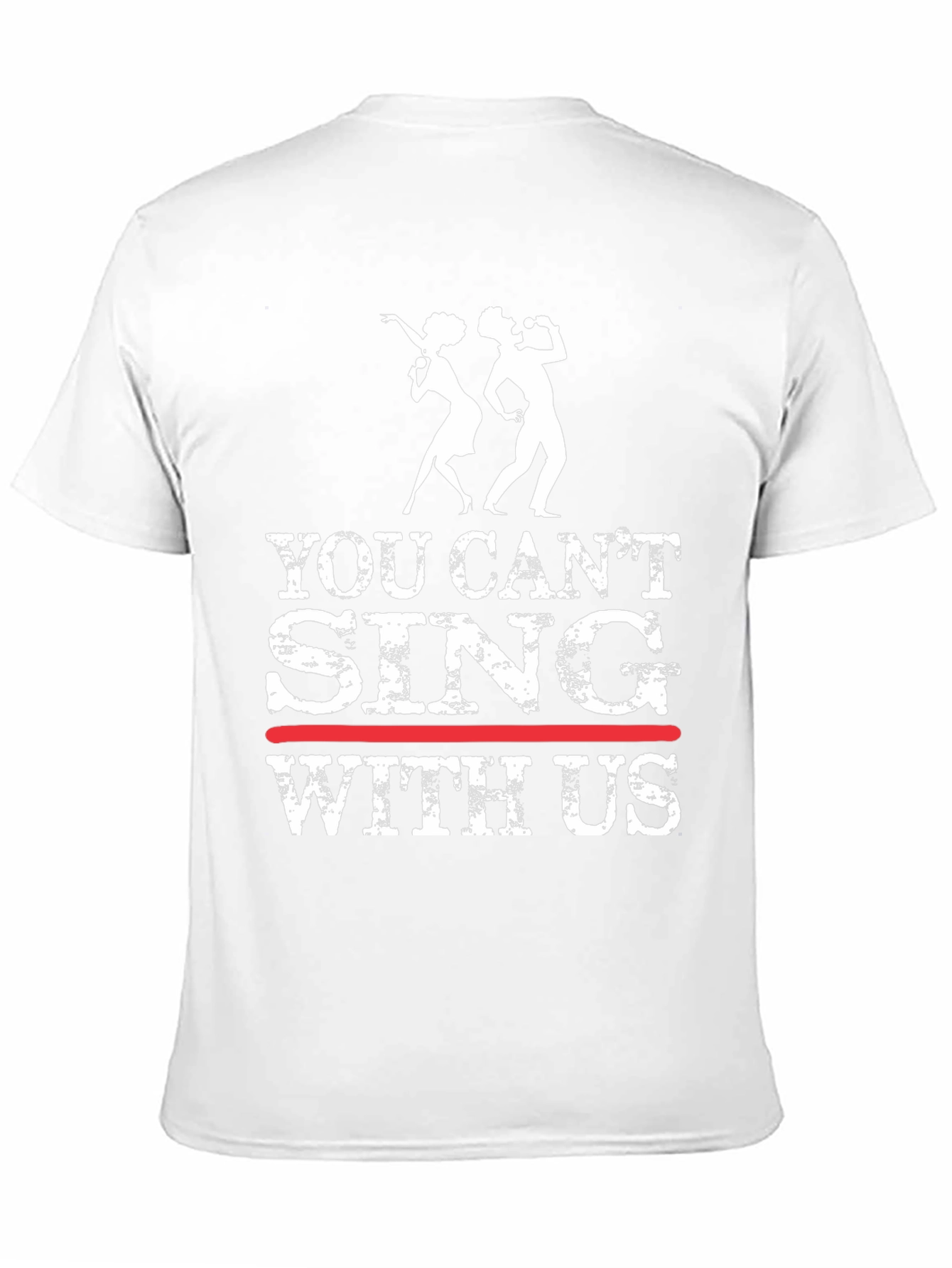 You Cant Sing With Us Graphic Tee