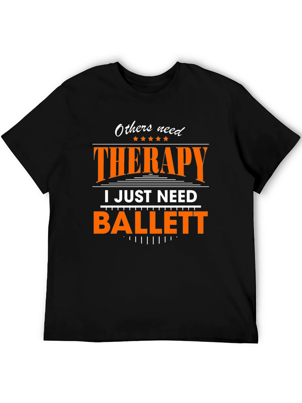 Ballet Therapy T-Shirt - Dancers Funny Tee