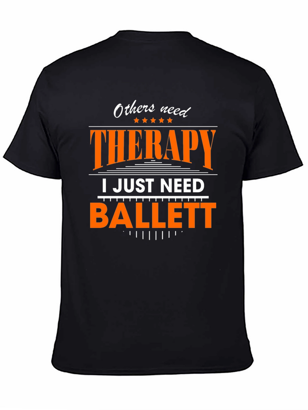 Ballet Therapy T-Shirt - Dancers Funny Tee