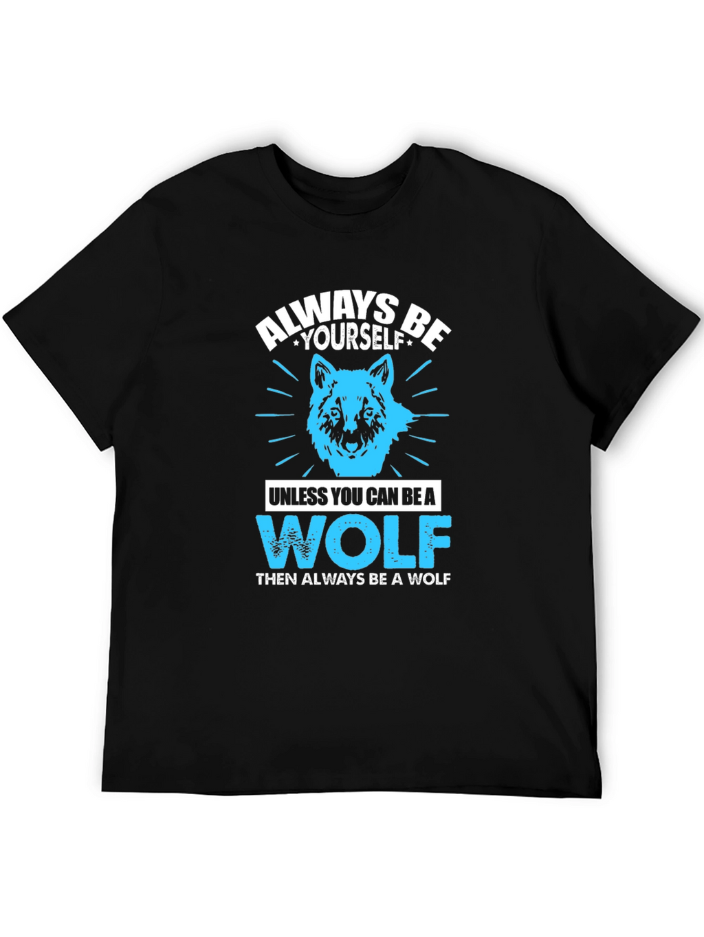 Always Be Yourself Wolf Graphic T-Shirt