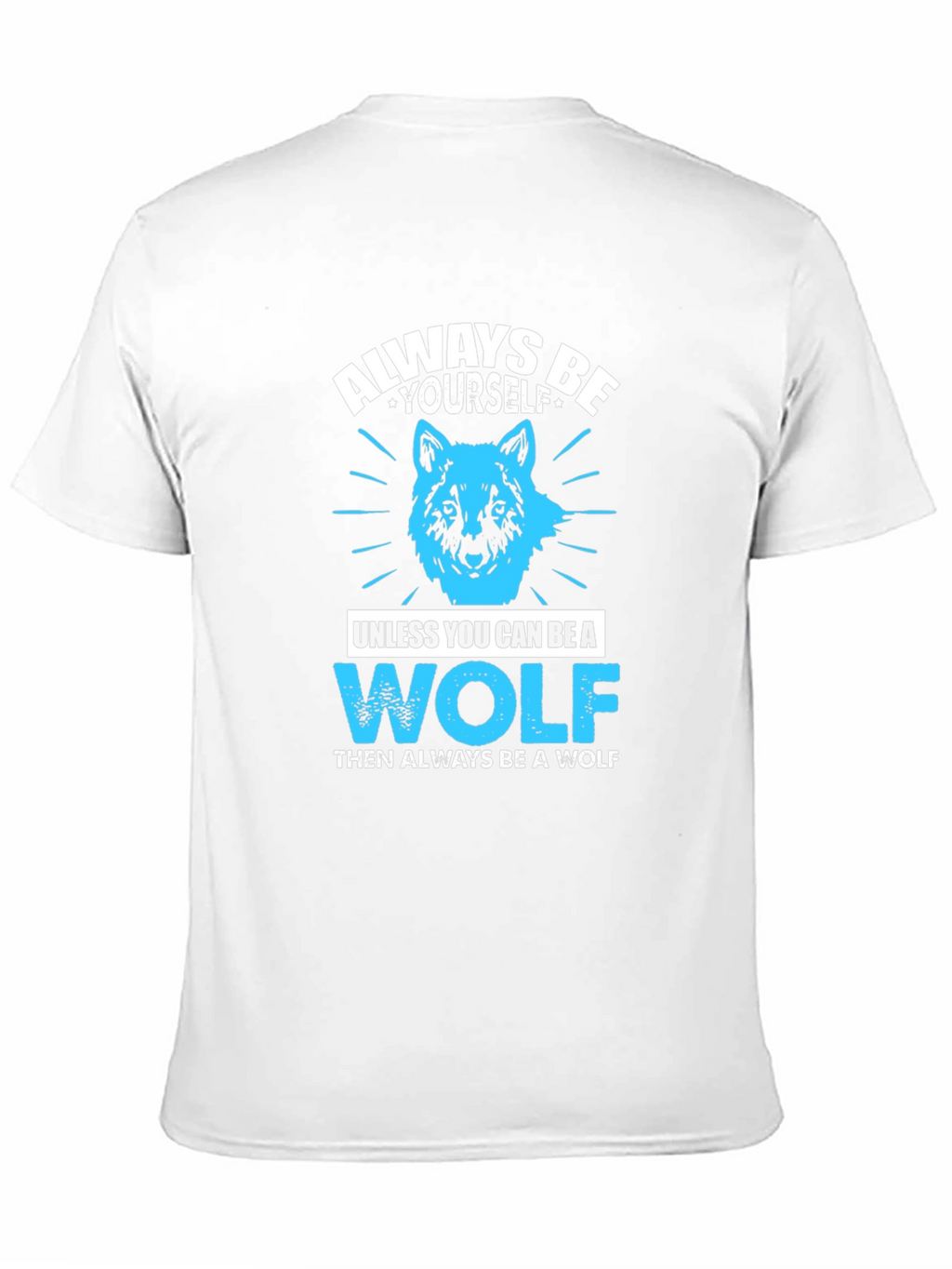 Always Be Yourself Wolf Graphic T-Shirt
