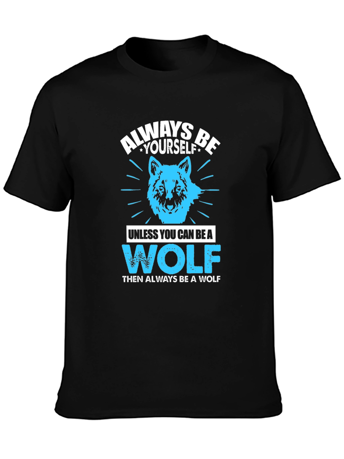 Always Be Yourself Wolf Graphic T-Shirt