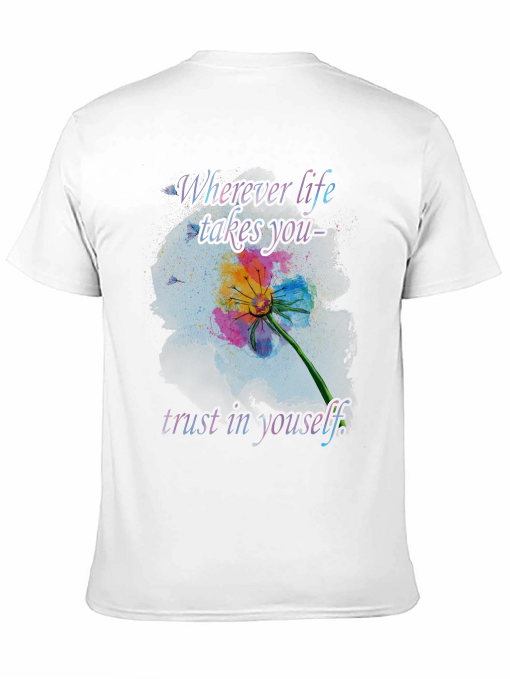 Inspirational Life T-Shirt - Trust Yourself