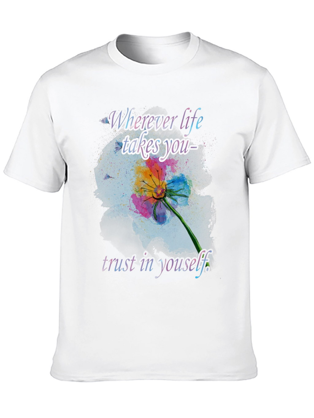 Inspirational Life T-Shirt - Trust Yourself