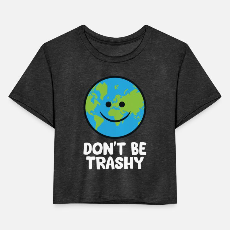 Dont Be Trashy Save The Planet Nature Earth