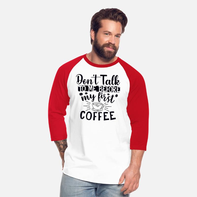 Don't Talk To Me. I Need A Coffee First