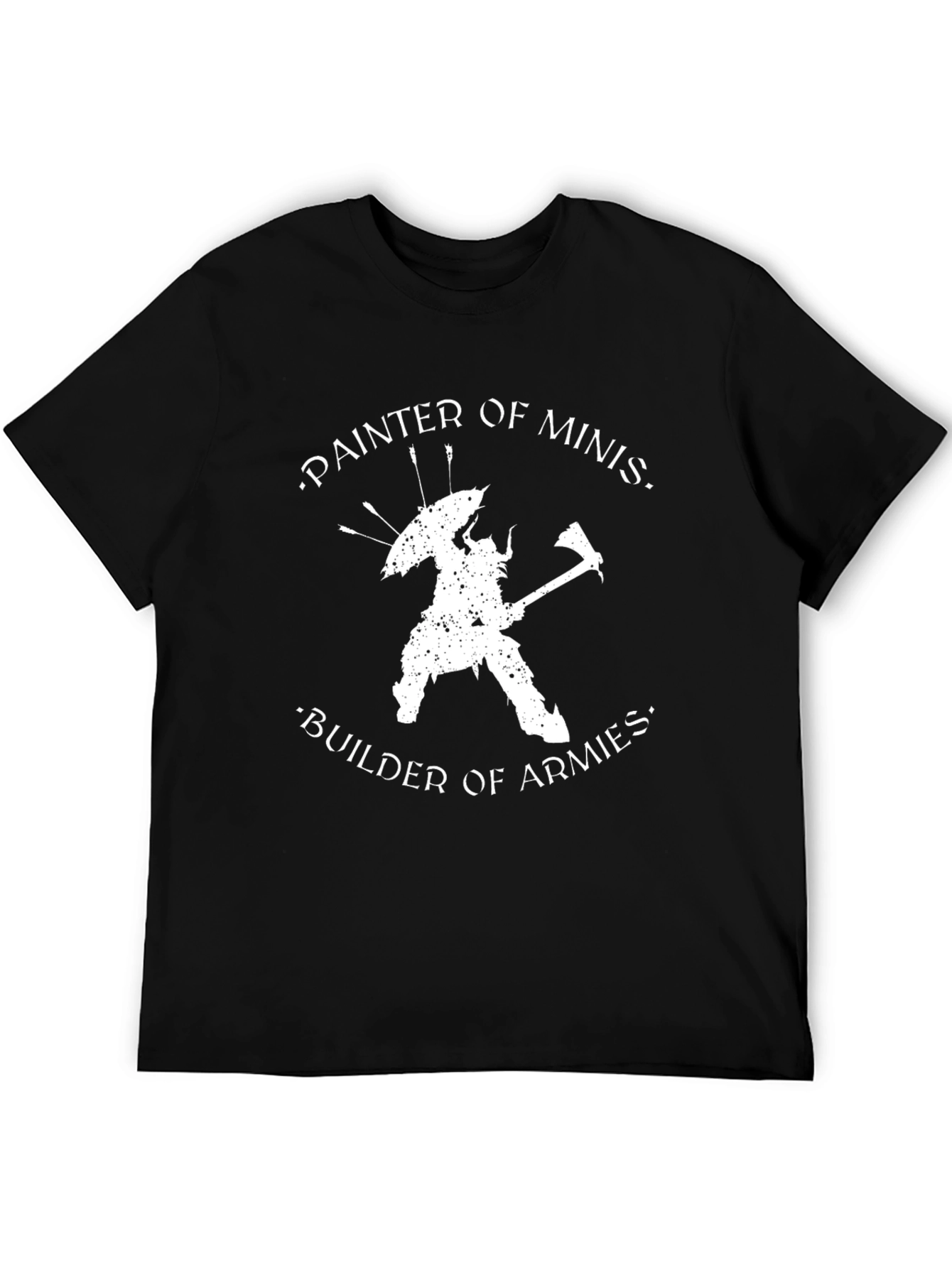 Painter of Minis T-Shirt - Builder of Armies Tee