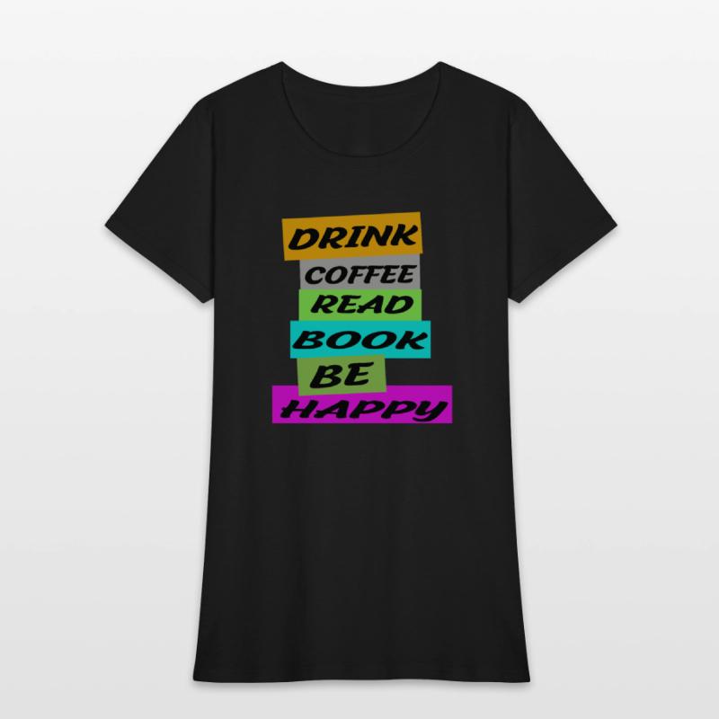 DRINK COFFE READ BOOK BE HAPPY