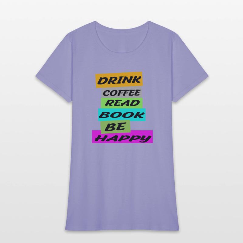 DRINK COFFE READ BOOK BE HAPPY