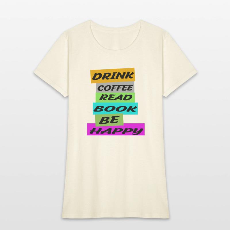 DRINK COFFE READ BOOK BE HAPPY