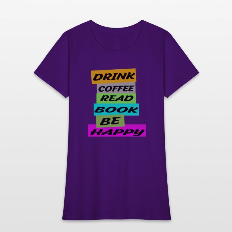 DRINK COFFE READ BOOK BE HAPPY