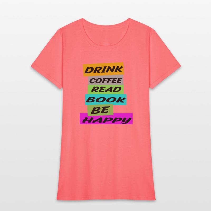 DRINK COFFE READ BOOK BE HAPPY