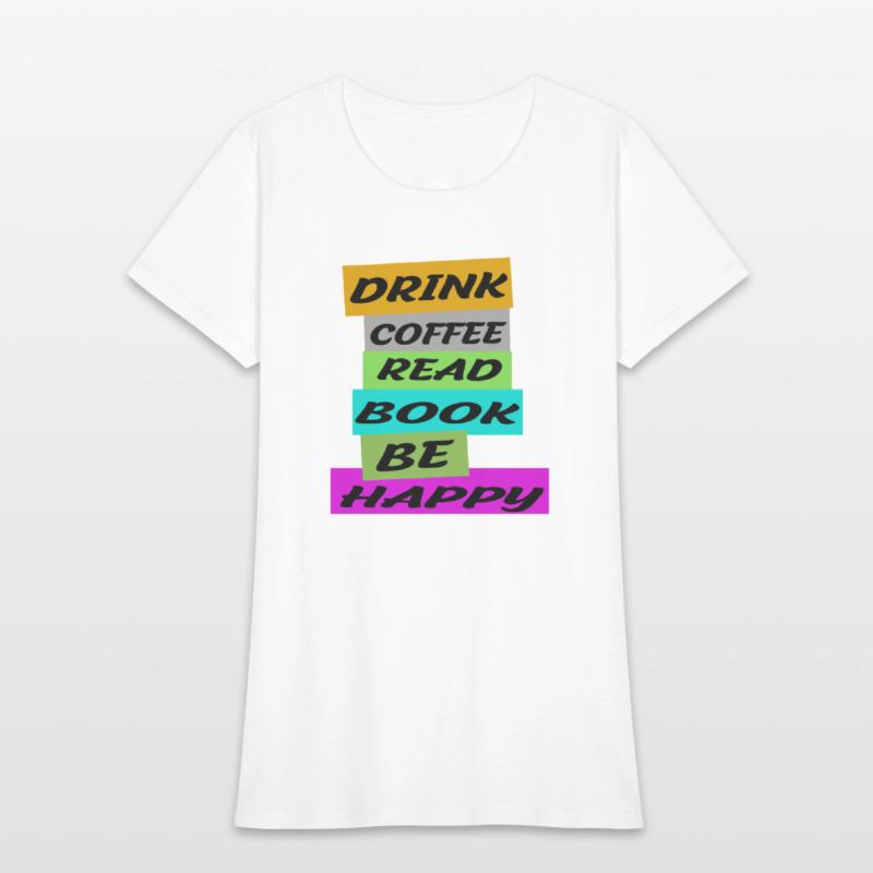 DRINK COFFE READ BOOK BE HAPPY