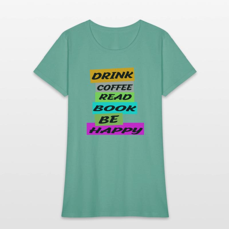 DRINK COFFE READ BOOK BE HAPPY