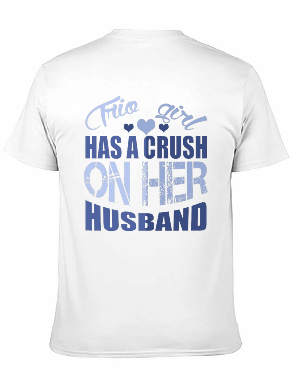 Frio Girl Husband Crush T-Shirt