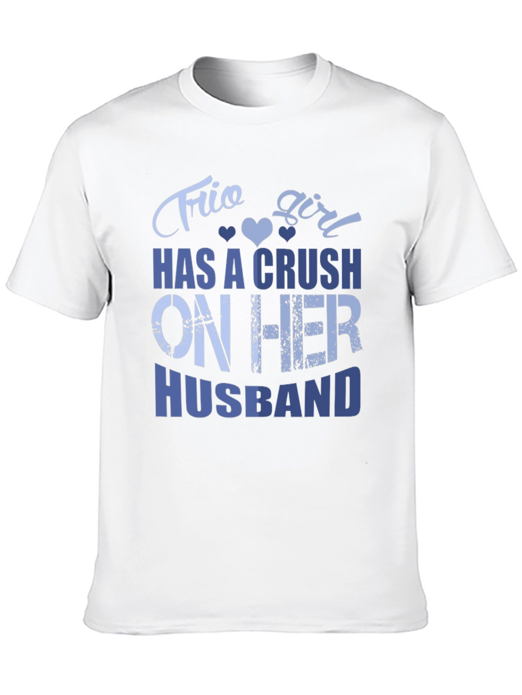 Frio Girl Husband Crush T-Shirt