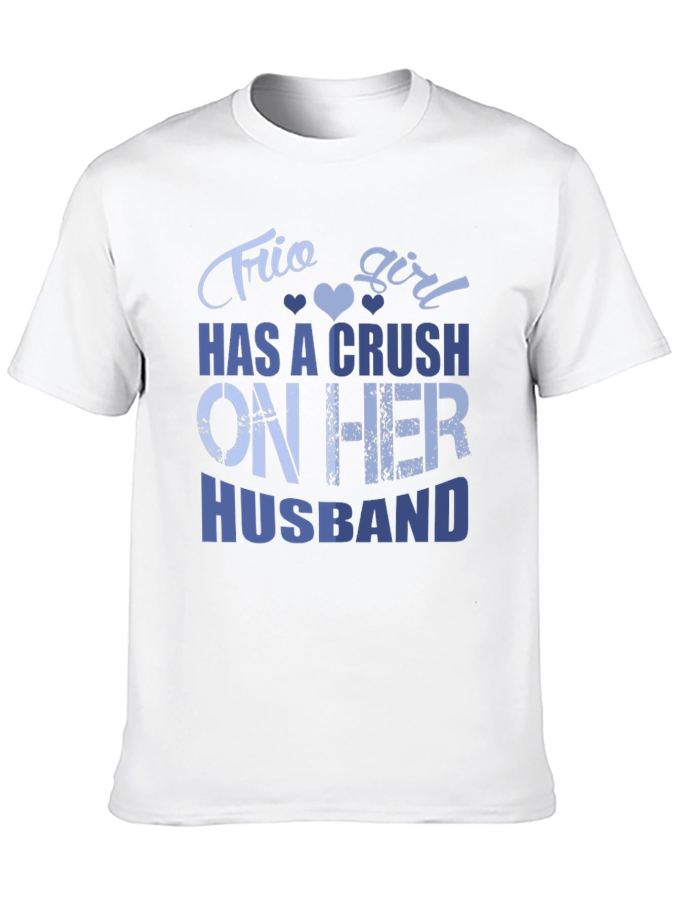 Frio Girl Husband Crush T-Shirt