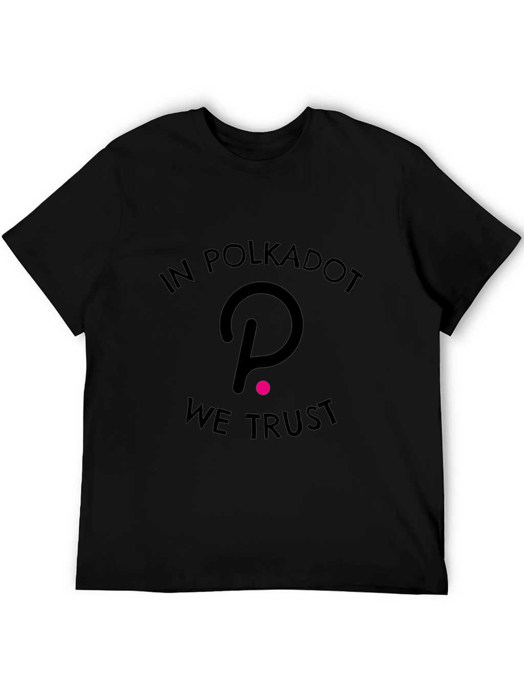 In Polkadot We Trust T-Shirt