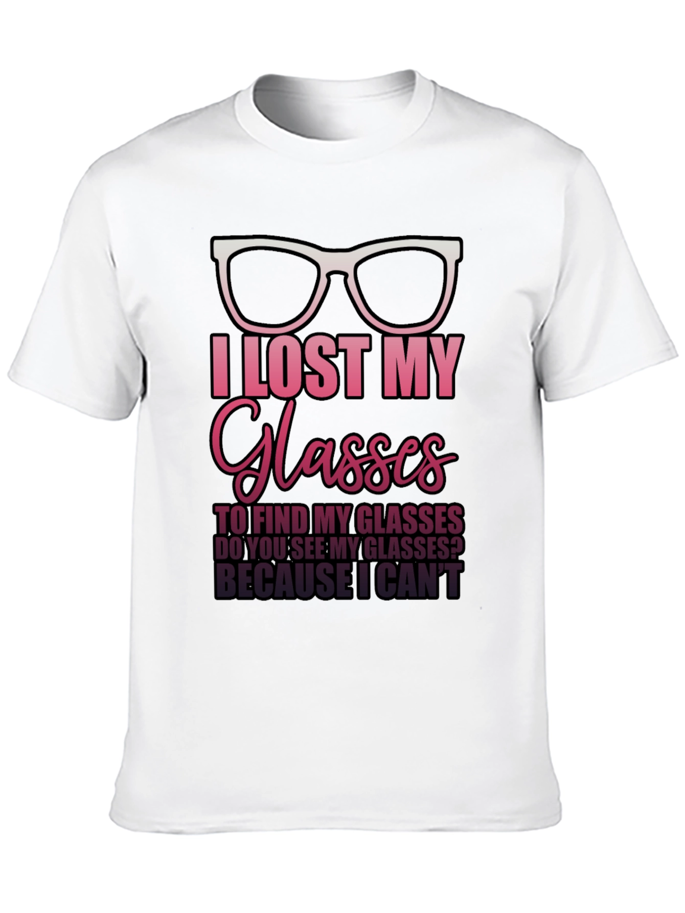 I Lost My Glasses T-Shirt - Funny Graphic Tee
