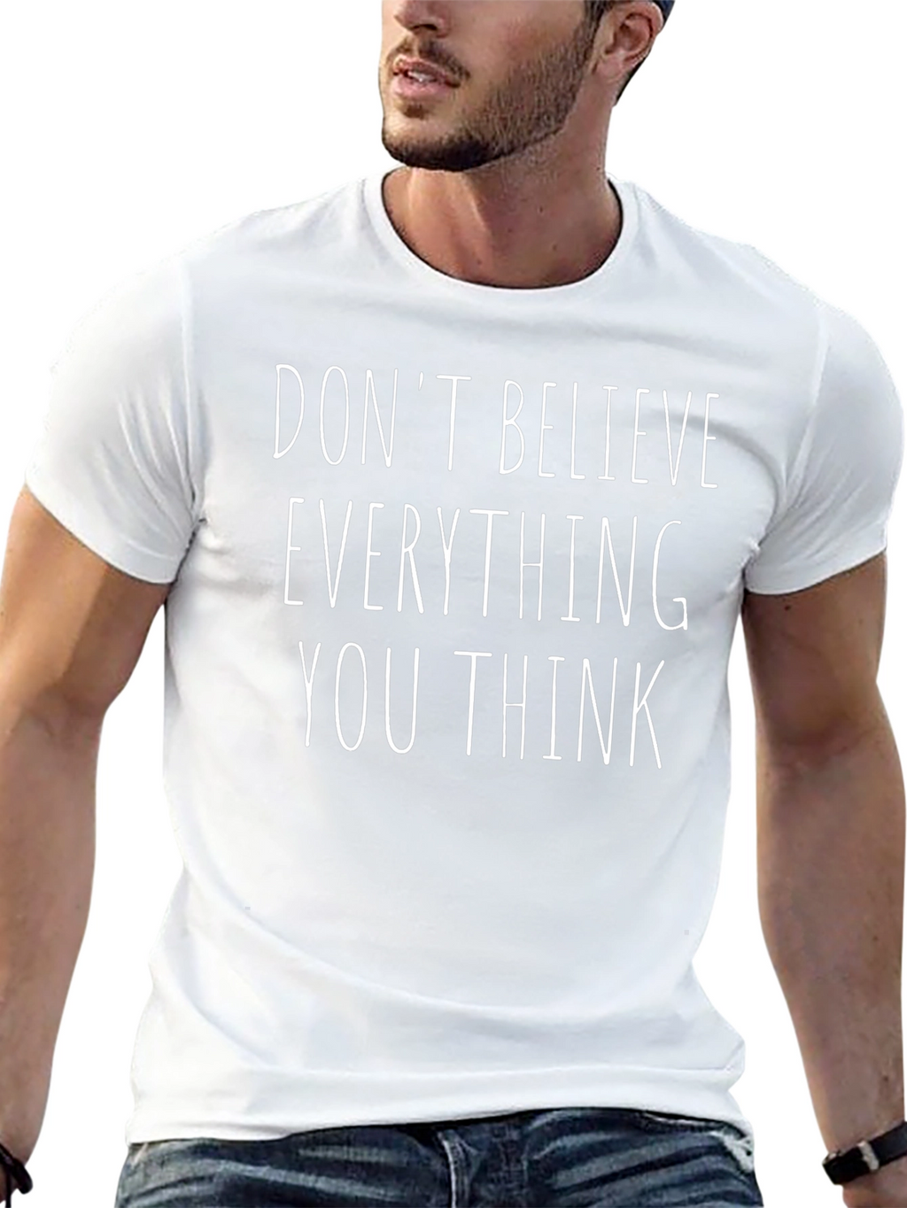 Dont Believe Everything T-Shirt