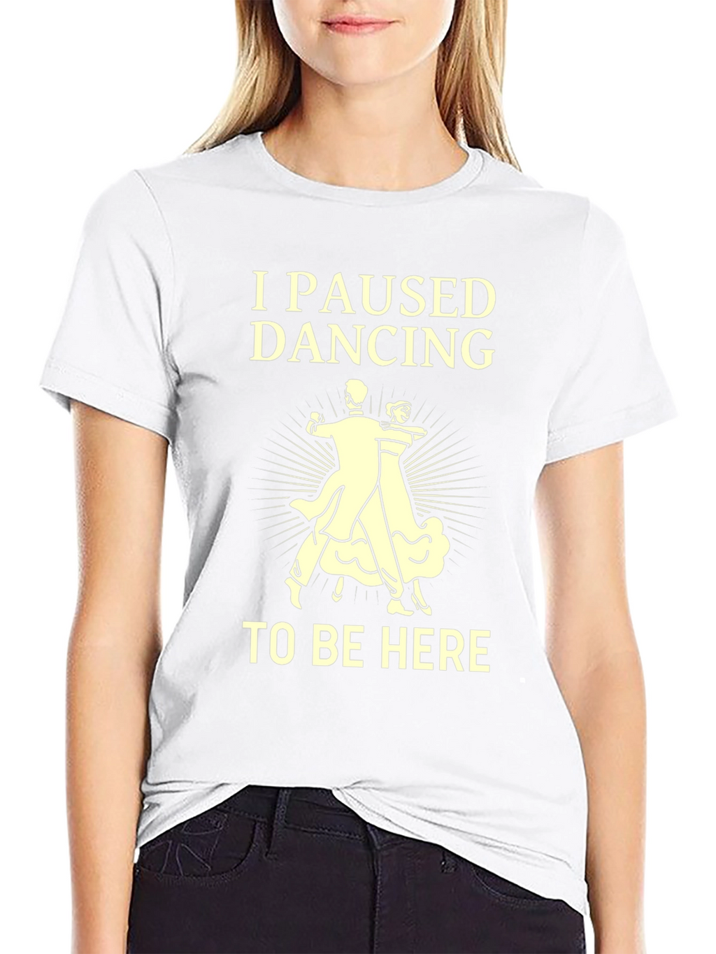 I Paused Dancing T-Shirt - Funny Ballroom Dance Tee