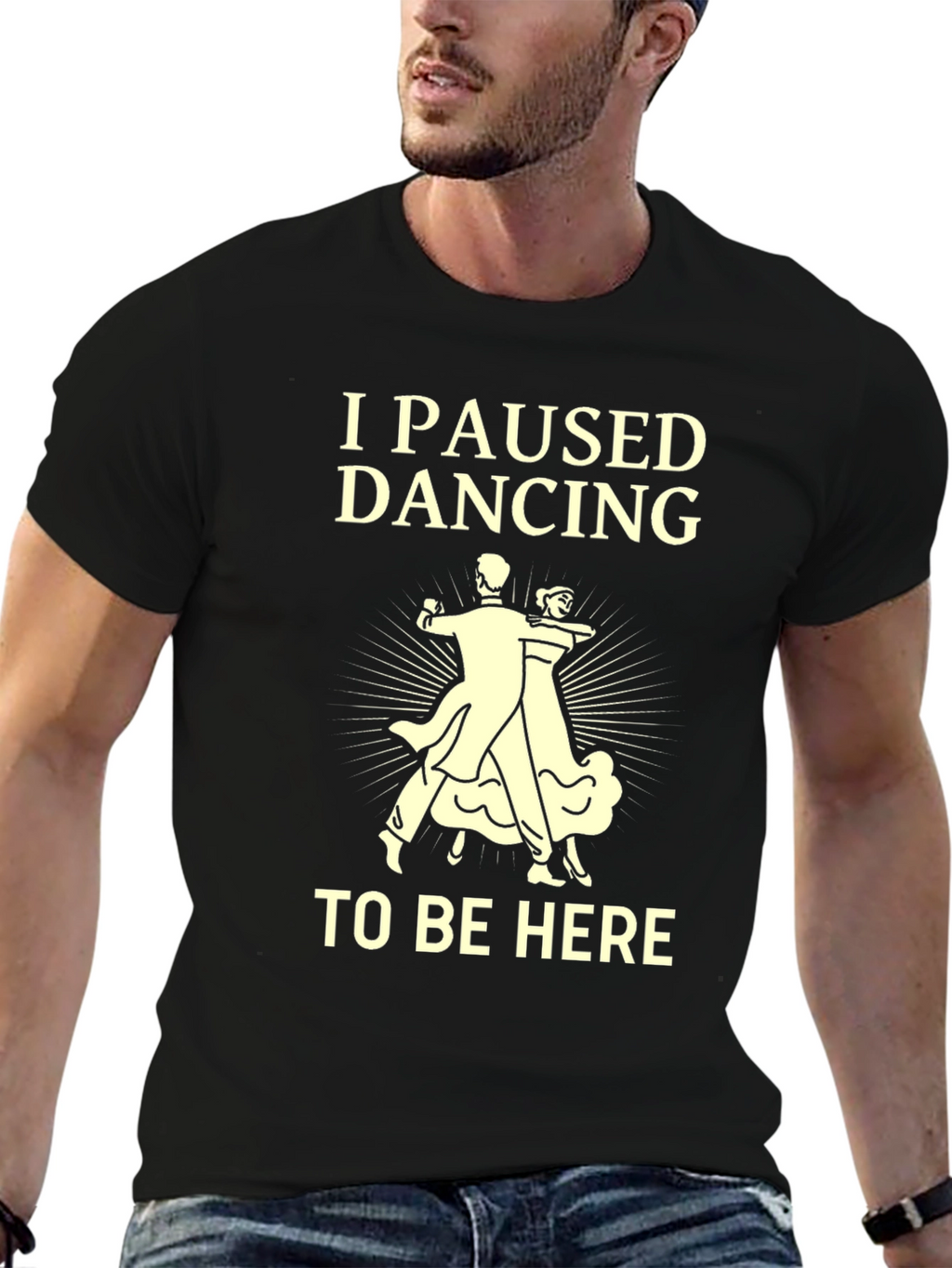 I Paused Dancing T-Shirt - Funny Ballroom Dance Tee
