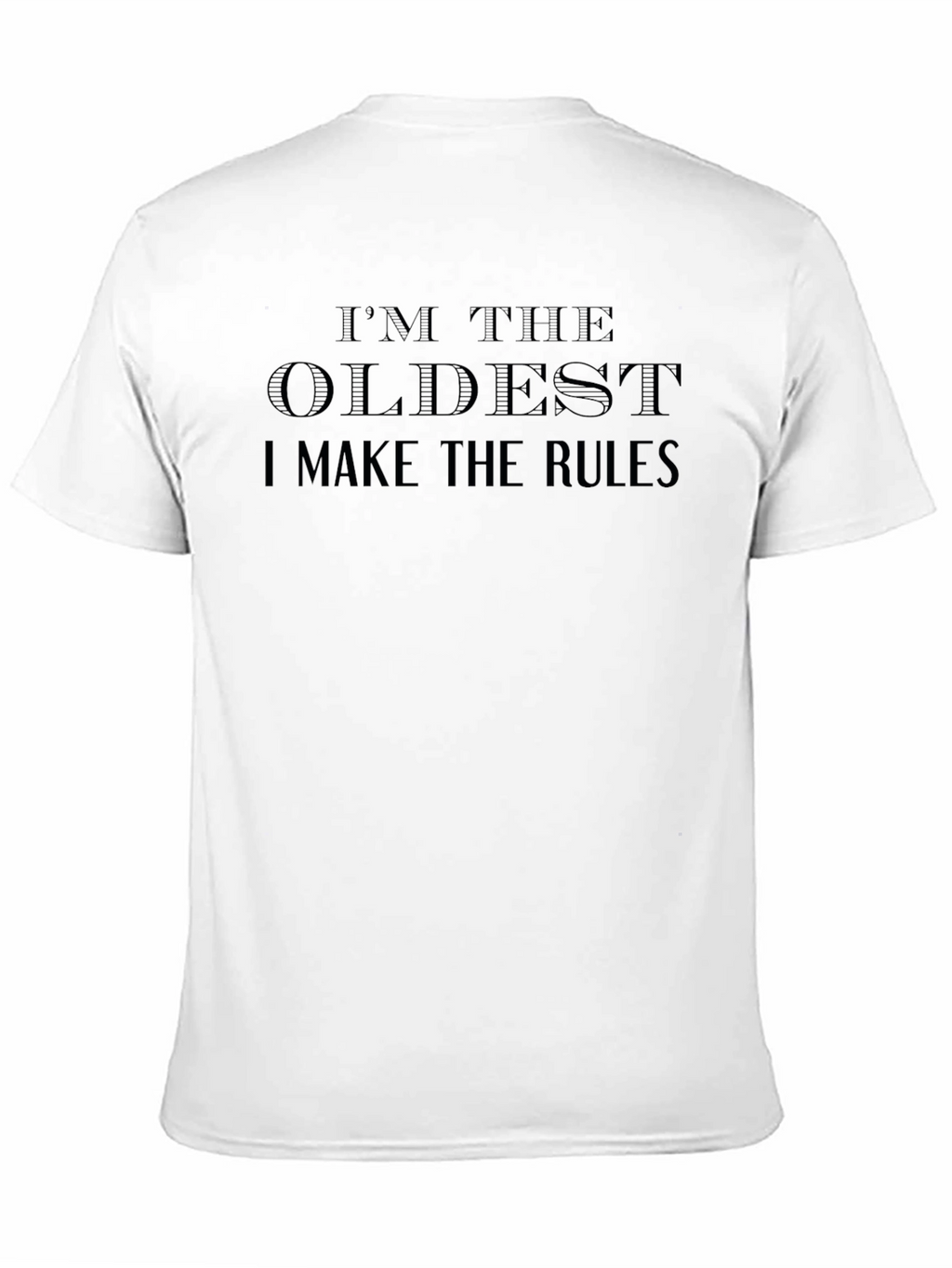 Im the Oldest T-Shirt