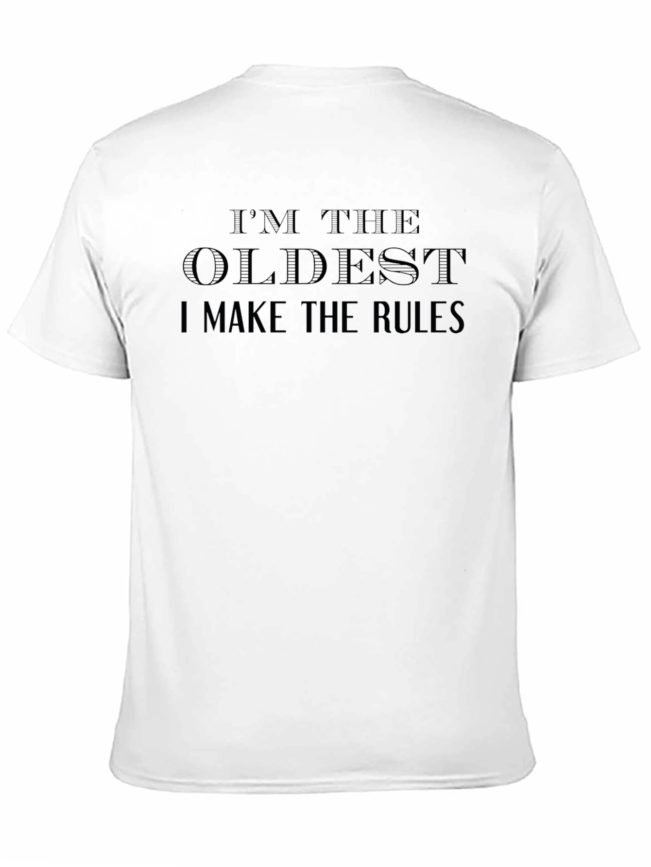 Im the Oldest T-Shirt