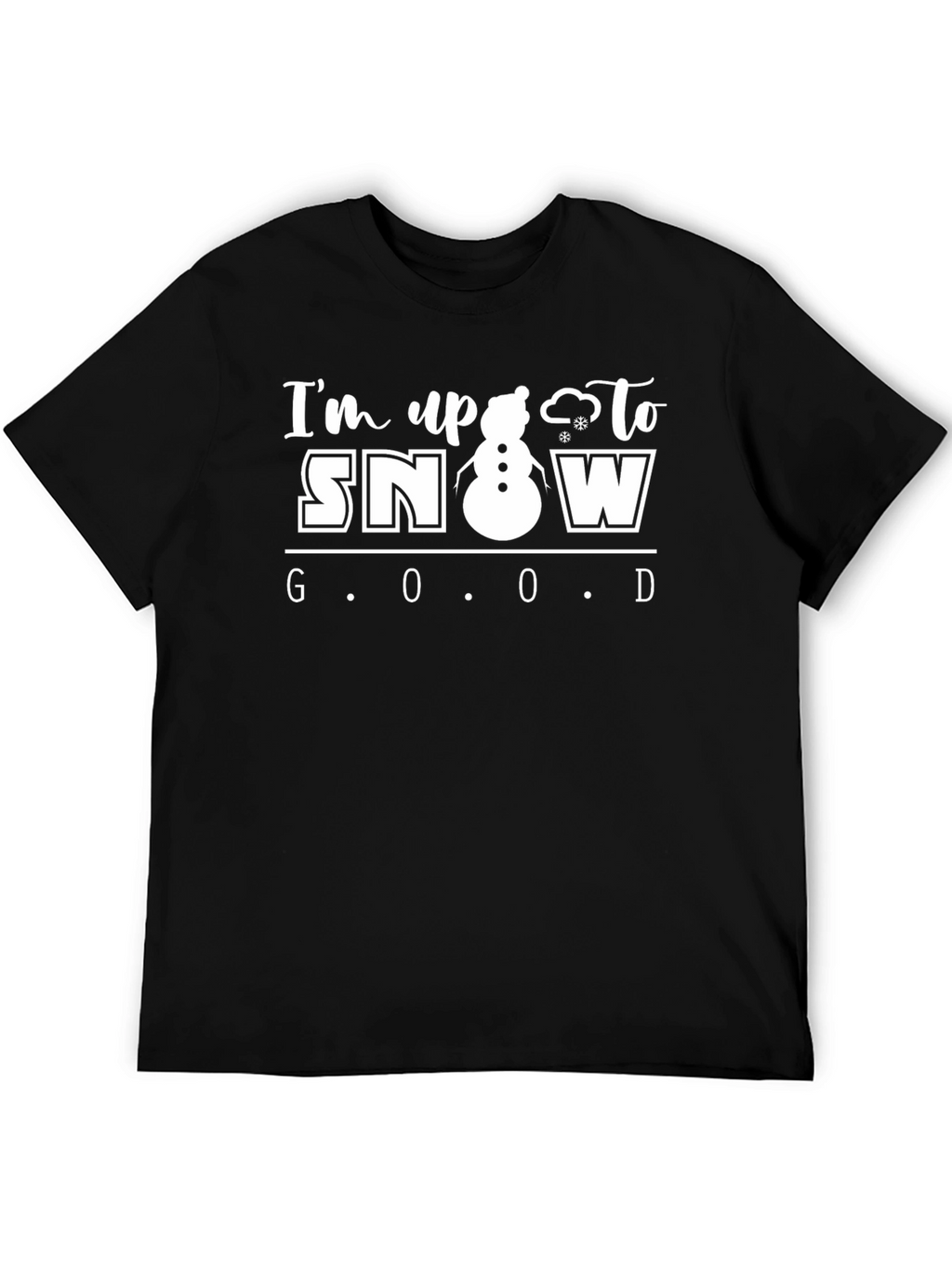Snow Good T-Shirt | Winter Holiday Graphic Tee