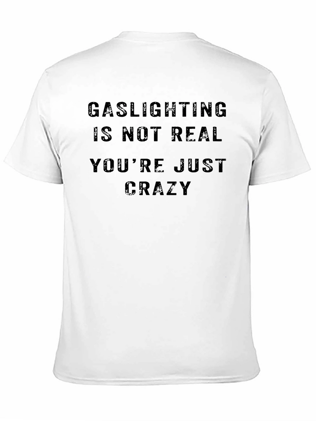 Gaslighting Is Not Real Funny Sarcastic T-Shirt