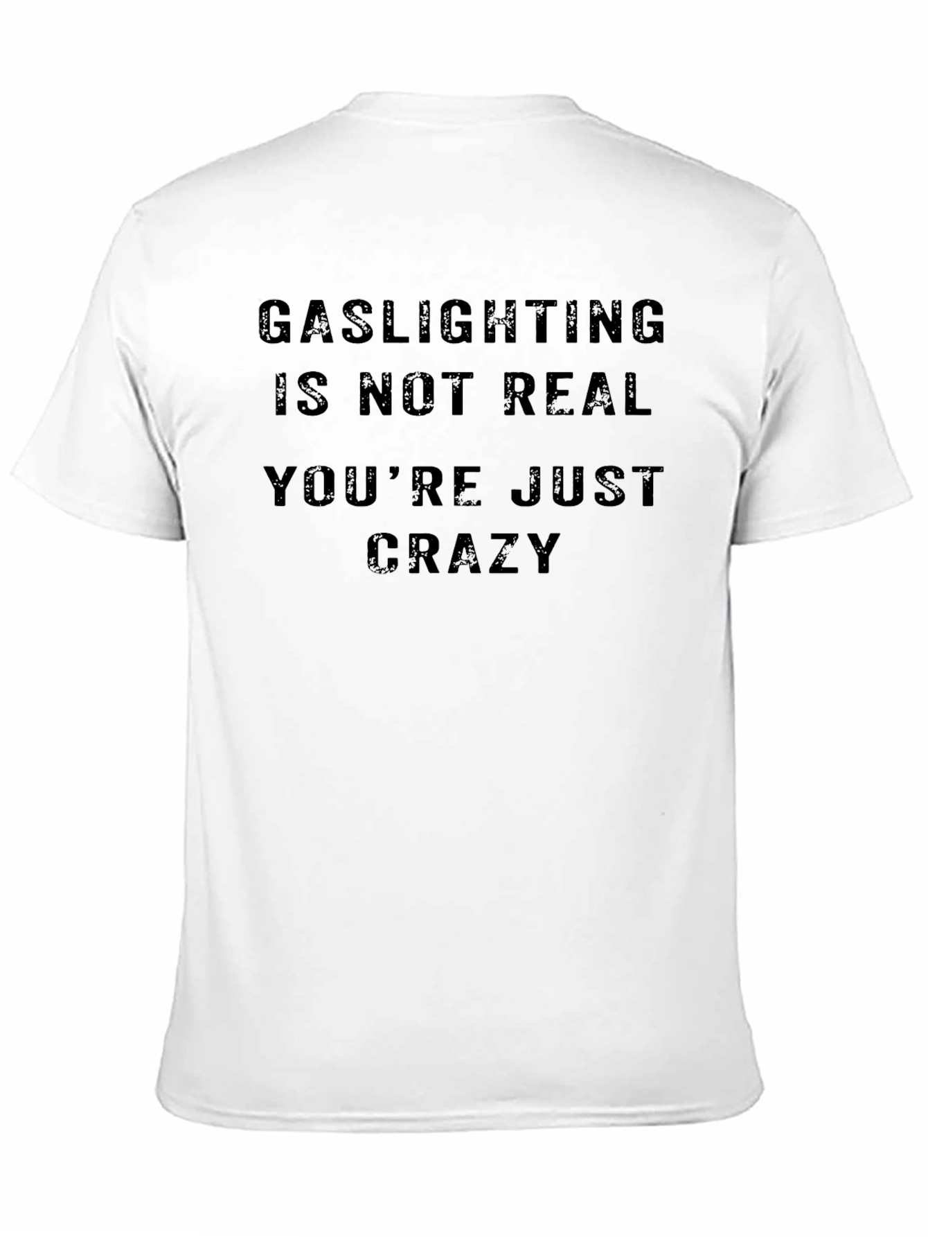 Gaslighting Is Not Real Funny Sarcastic T-Shirt