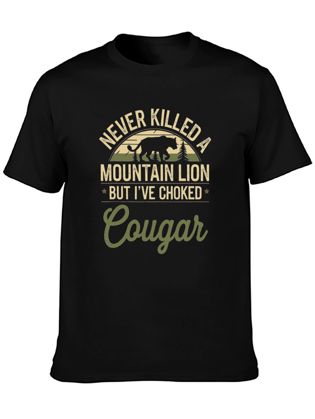 Never Killed a Mountain Lion Funny Graphic Tee
