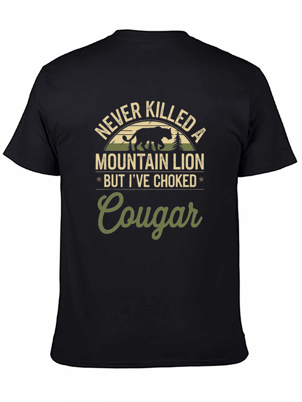 Never Killed a Mountain Lion Funny Graphic Tee