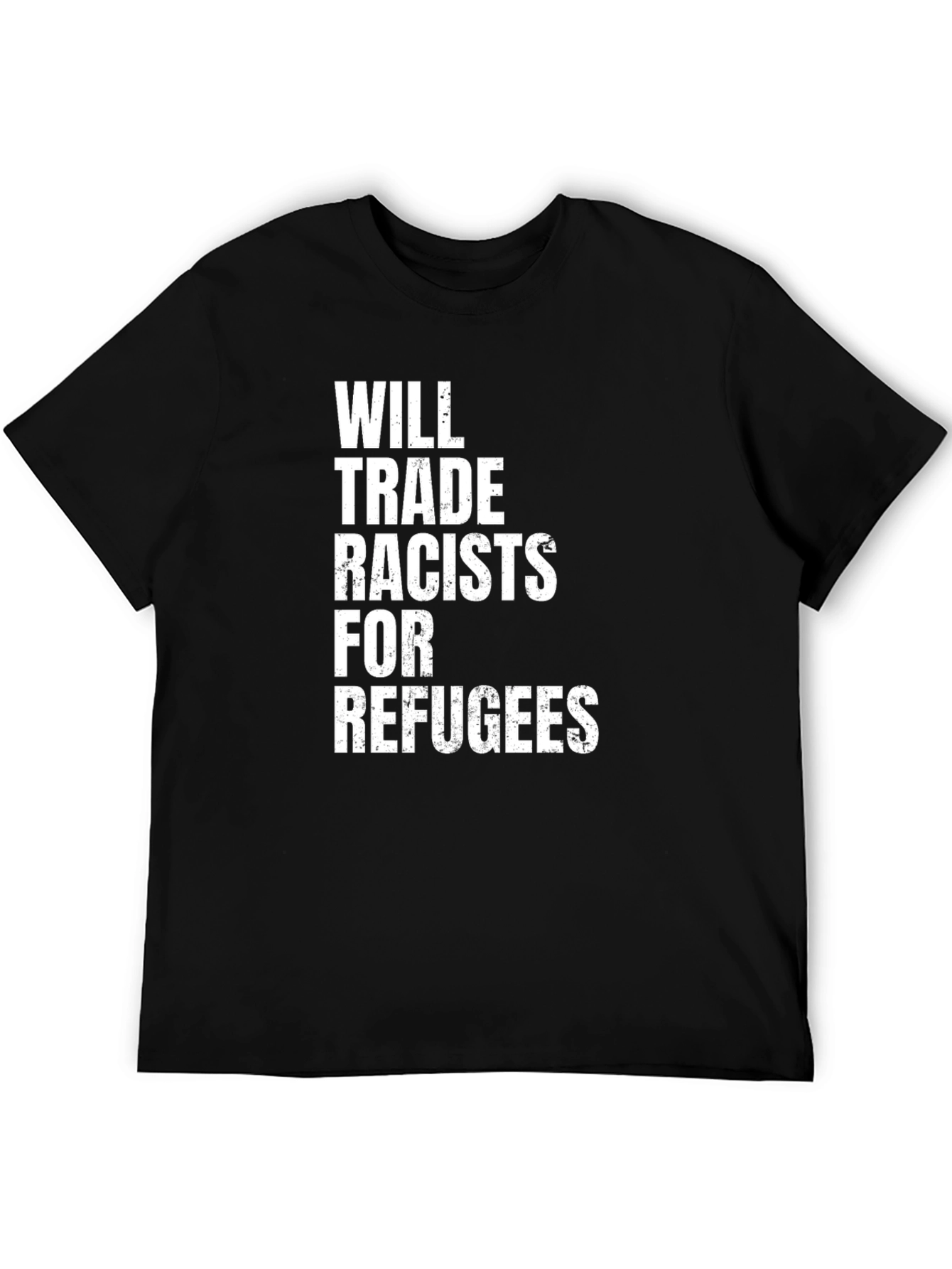 Will Trade Racists For Refugees T-Shirt